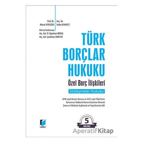 Türk Borçlar Hukuku Özel Borç İlişkileri - Kolektif - Adalet Yayınevi
