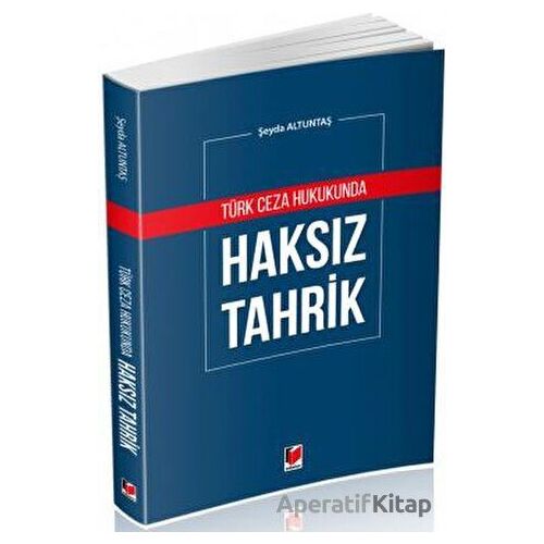 Türk Ceza Hukukunda Haksız Tahrik - Şeyda Altuntaş - Adalet Yayınevi