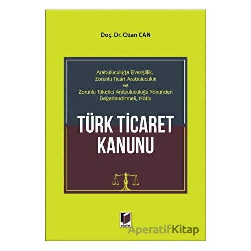 Türk Ticaret Kanunu - Ozan Can - Adalet Yayınevi