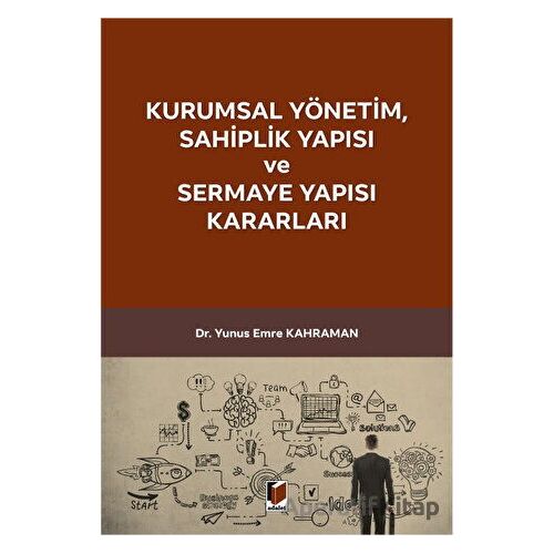 Kurumsal Yönetim, Sahiplik Yapısı ve Sermaye Yapısı Kararları