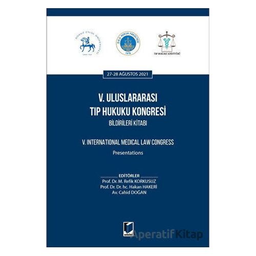 5. Uluslararası Tıp Hukuku Kongresi Bildirileri Kitabı - Kolektif - Adalet Yayınevi