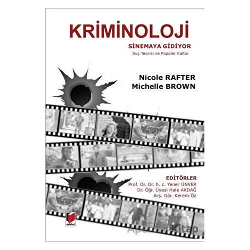 Kriminoloji Sinemaya Gidiyor Suç Teorisi ve Popüler Kültür - Nicole Rafter - Adalet Yayınevi