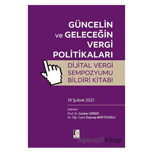 Güncelin ve Geleceğin Vergi Politikalar Dijital Vergi Sempozyumu Bildiri Kitabı (19 Şubat 2021)