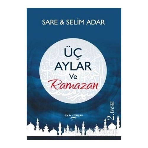 Üç Aylar ve Ramazan - Sare Adar - Sokak Kitapları Yayınları