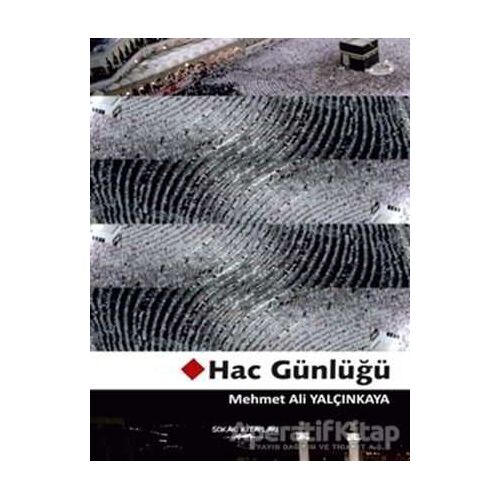 Hac Günlüğü - Mehmet Ali Yalçınkaya - Sokak Kitapları Yayınları
