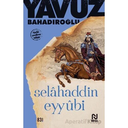 Selahaddin Eyyubi - Yavuz Bahadıroğlu - Nesil Yayınları