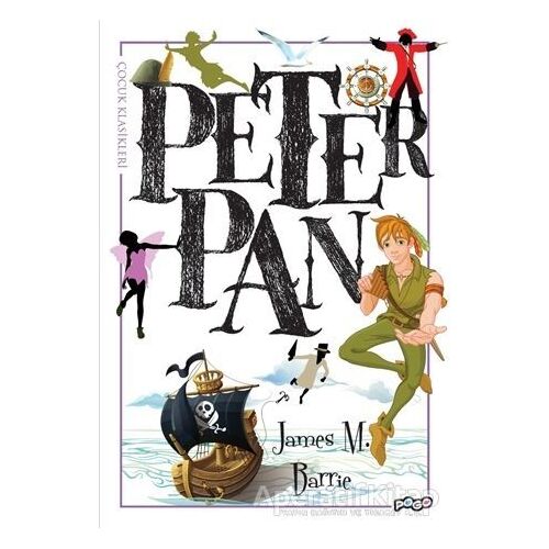 Peter Pan - James Matthew Barrie - Pogo Çocuk