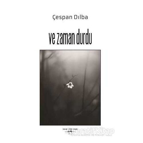 Ve Zaman Durdu - Çespan Dılba - Sokak Kitapları Yayınları