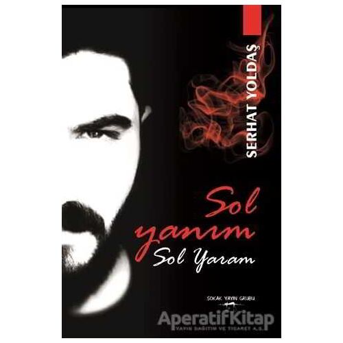 Sol Yanım Sol Yaram - Serhat Yoldaş - Sokak Kitapları Yayınları