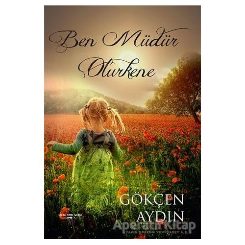 Ben Müdür Olurkene - Gökçen Aydın - Sokak Kitapları Yayınları