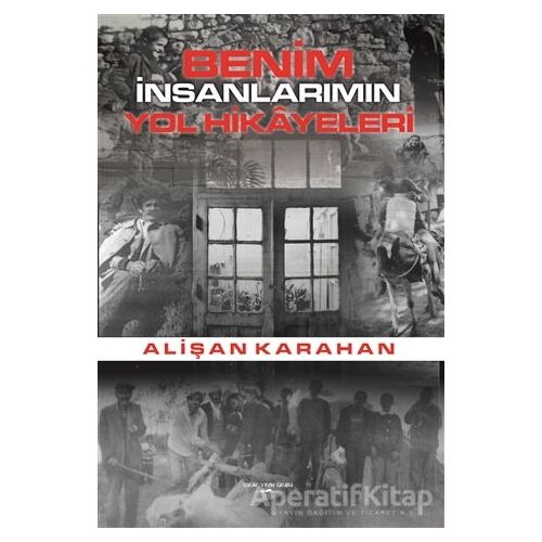Benim İnsanlarımın Yol Hikayeleri - Alişan Karahan - Sokak Kitapları Yayınları