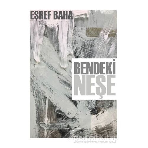 Bendeki Neşe - Eşref Baha - Sokak Kitapları Yayınları