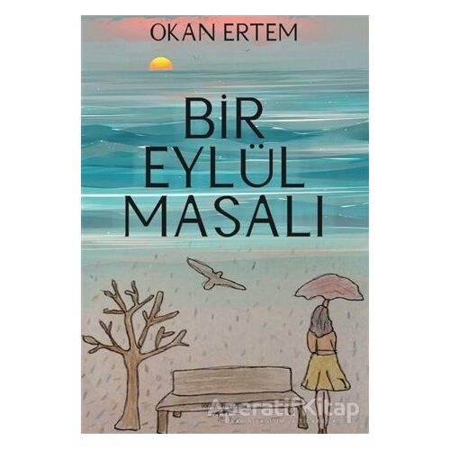 Bir Eylül Masalı - Okan Ertem - Sokak Kitapları Yayınları