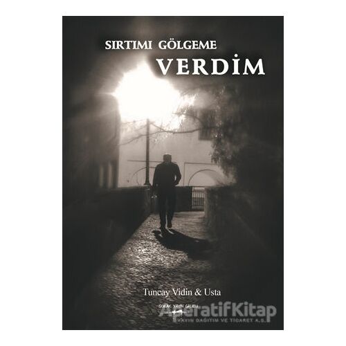 Sırtımı Gölgeme Verdim - Tuncay Vidin - Sokak Kitapları Yayınları