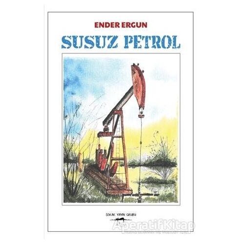 Susuz Petrol - Ender Ergun - Sokak Kitapları Yayınları