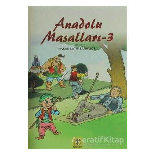 Anadolu Masalları 3 - Hasan Latif Sarıyüce - Rönesans Yayınları
