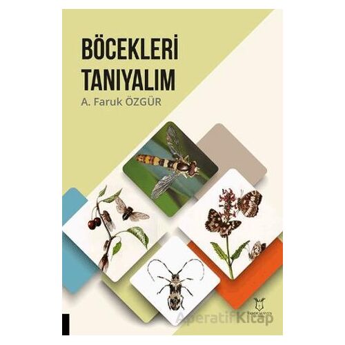 Böcekleri Tanıyalım - A. Faruk Özgür - Akademisyen Kitabevi