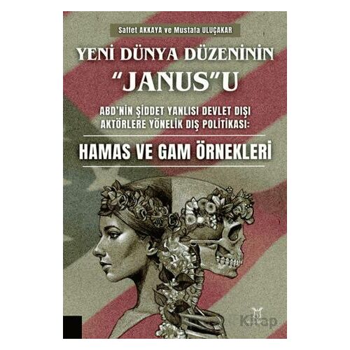 Yeni Dünya Düzeninin “Janus”u - Mustafa Uluçakar - Akademisyen Kitabevi