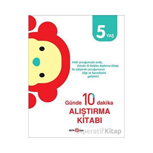 Günde 10 Dakika Alıştırma Kitabı 5 Yaş - Kolektif - Beta Kids