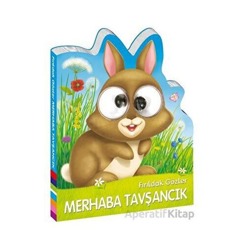 Fırıldak Gözler - Merhaba Tavşancık - Kolektif - Beta Kids