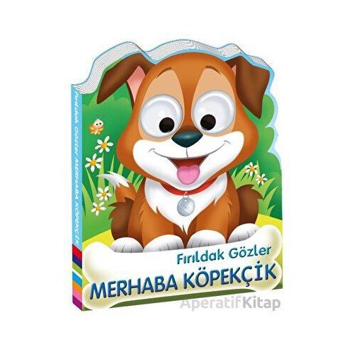Fırıldak Gözler - Merhaba Köpekçik - Kolektif - Beta Kids