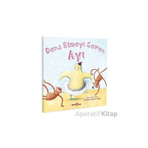 Dans Etmeyi Seven Ayı - Monika Filipina Trzpil - Beta Kids
