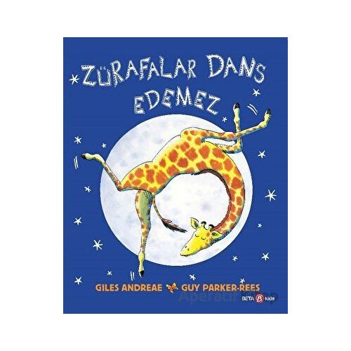 Zürafalar Dans Edemez - Giles Andreae - Beta Kids