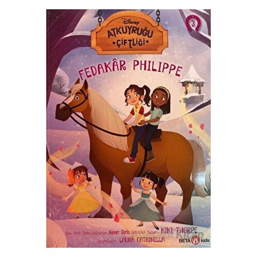 Atkuyruğu Çiftliği 3 - Fedakar Philippe - Kiki Thorpe - Beta Kids