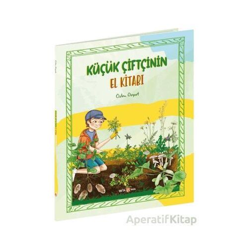 Küçük Çiftçinin El Kitabı - Özlem Özyurt - Beta Kids