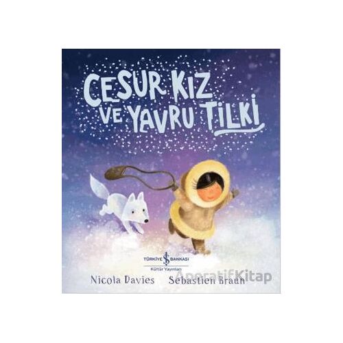 Cesur Kız ve Yavru Tilki - Nicola Davies - İş Bankası Kültür Yayınları