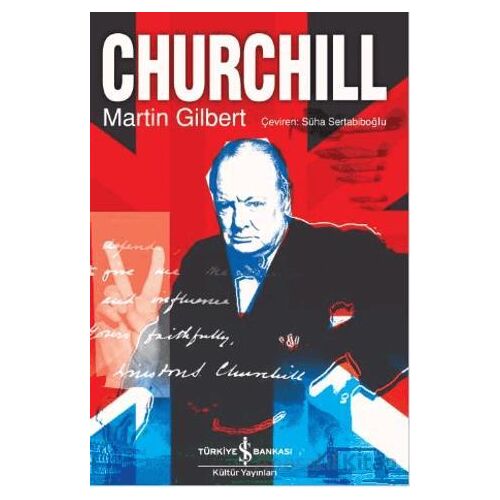 Churchill - Martin Gilbert - İş Bankası Kültür Yayınları