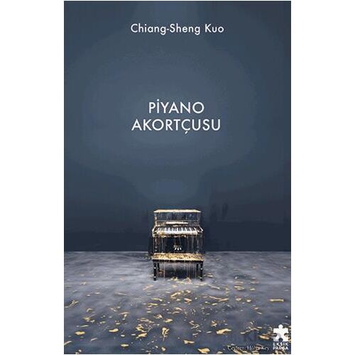 Piyano Akortçusu - Chiang-Sheng Kuo - Eksik Parça Yayınları