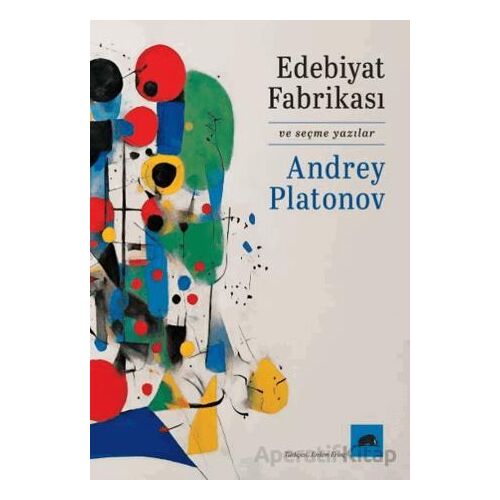 Edebiyat Fabrikası ve Seçme Yazılar - Andrey Platonov - Kolektif Kitap