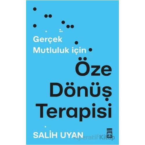 Öze Dönüş Terapisi - Salih Uyan - Timaş Yayınları