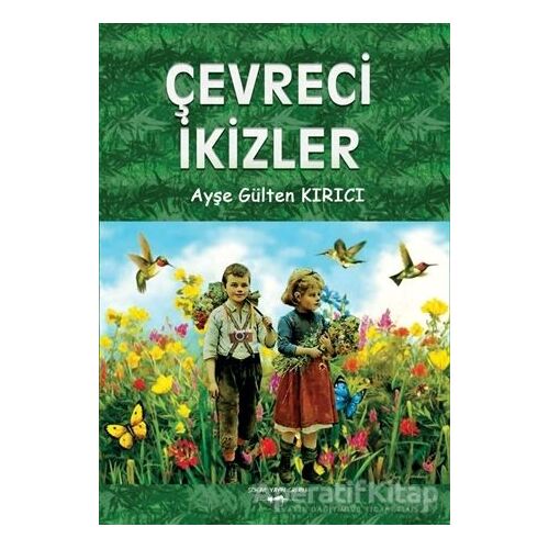 Çevreci İkizler - Ayşe Gülten Kırıcı - Sokak Kitapları Yayınları