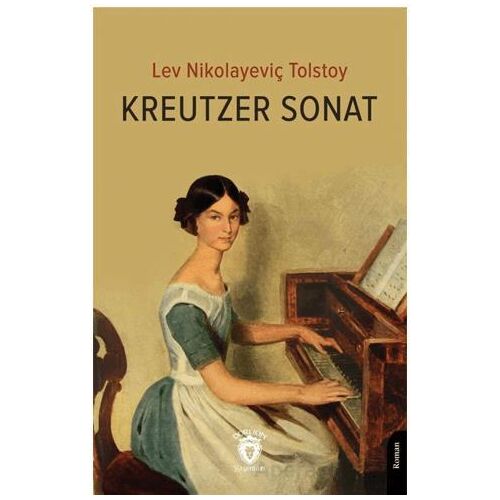 Kreutzer Sonat - Lev Nikolayeviç Tolstoy - Dorlion Yayınları
