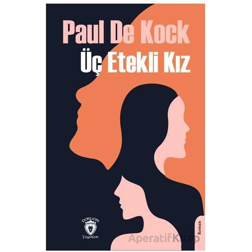 Üç Etekli Kız - Paul De Kock - Dorlion Yayınları