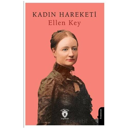 Kadın Hareketi - Ellen Key - Dorlion Yayınları
