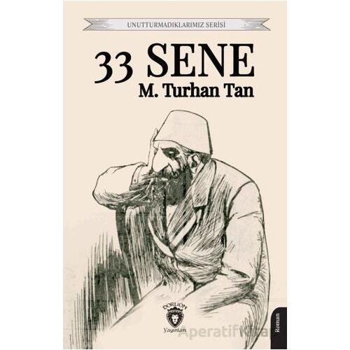 33 Sene - M. Turhan Tan - Dorlion Yayınları