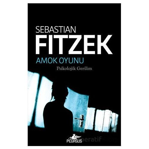 Amok Oyunu - Sebastian Fitzek - Pegasus Yayınları