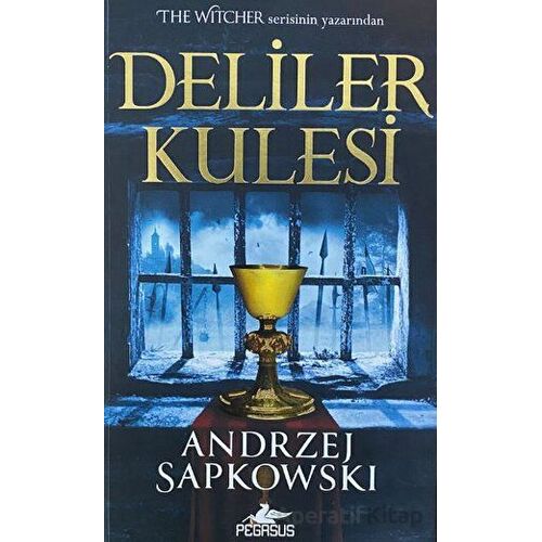 Deliler Kulesi (Hussit Üçlemesi 1) - Andrzej Sapkowski - Pegasus Yayınları