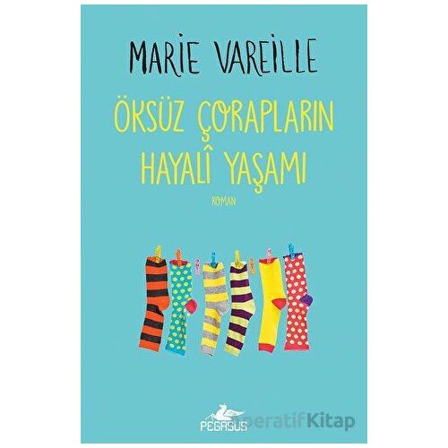 Öksüz Çorapların Hayali Yaşamı - Marie Vareille - Pegasus Yayınları