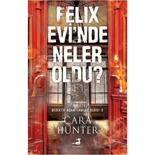 Felix Evinde Neler Oldu? - Cara Hunter - Olimpos Yayınları