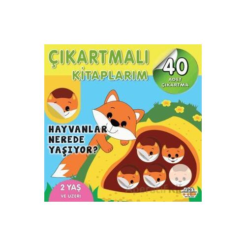 Çıkartmalı Kitaplarım - Hayvanlar Nerede Yaşıyor? - Kolektif - 0-6 Yaş Yayınları