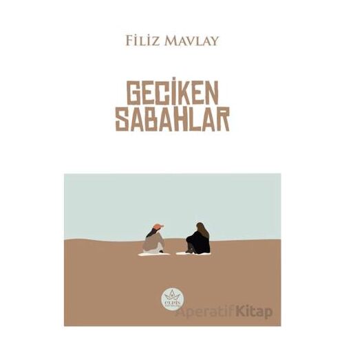 Geciken Sabahlar - Filiz Mavlay - Elpis Yayınları