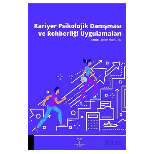 Kariyer Psikolojik Danışması ve Rehberliği Uygulamaları - Diğdem Müge Siyez - Akademisyen Kitabevi