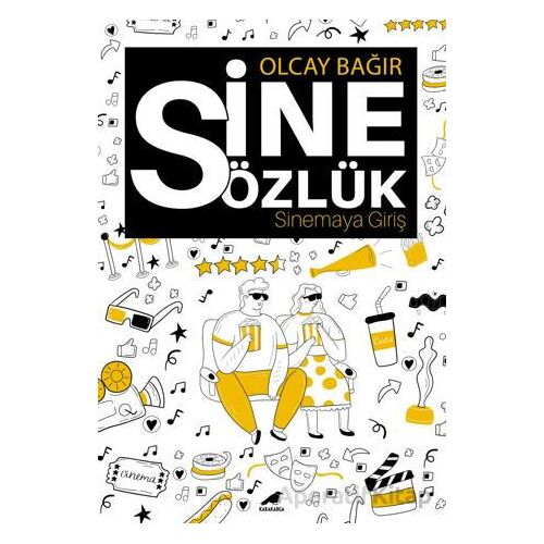 Sinesözlük - Sinemaya Giriş - Olcay Bağır - Kara Karga Yayınları