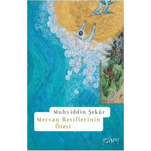 Mercan Resiflerinin Ötesi - Muhyiddin Şekur - Sufi Kitap