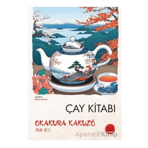 Çay Kitabı - Okakura Kakuzo - Tokyo Manga