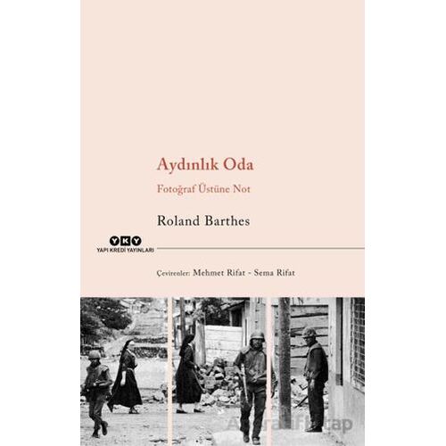Aydınlık Oda - Fotoğraf Üstüne Not - Roland Barthes - Yapı Kredi Yayınları